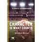 Character is What Counts: A Novel Based on the Life of Vince Lombardi - Paperback