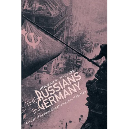 The Russians in Germany: A History of the Soviet Zone of Occupation, 1945-1949 - Paperback