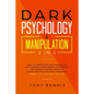 Dark Psychology & Manipulation 2 in 1: How to Understand and Manipulate with Anyone, Overthinking, Persuasion, Recognise Someone Trying to Manipulate - Paperback
