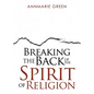 Breaking the Back of The Spirit of Religion - Paperback