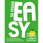 So Vegan: Easy: Quick, Nutritious and Delicious Plant-Based Recipes Using Ingredients That You (Probably) Already Have at Home - Hardcover