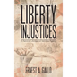 Liberty Injustices: A Survivor's Account of American Bigotry - Hardcover