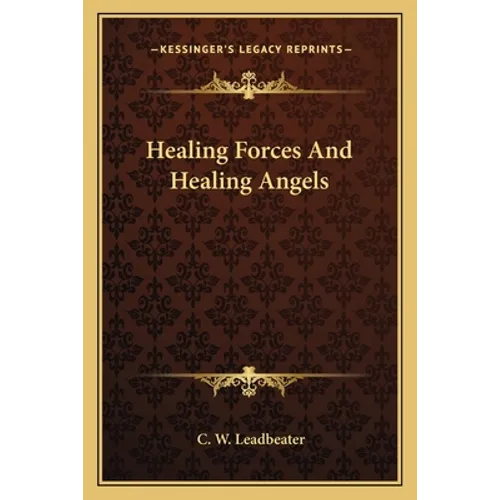 Healing Forces And Healing Angels - Paperback