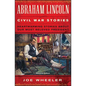 Abraham Lincoln Civil War Stories: Second Edition: Heartwarming Stories about Our Most Beloved President - Paperback
