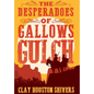 The Desperadoes of Gallows Gulch - Hardcover