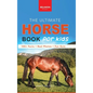 Horses: The Ultimate Horse Book for Kids:100+ Amazing Horse & Pony Facts, Photos, Quiz & More - Hardcover