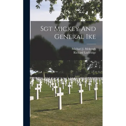 Sgt Mickey And General Ike - Hardcover
