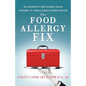 The Food Allergy Fix: An Integrative and Evidence-Based Approach to Food Allergen Desensitization - Paperback
