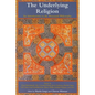 The Underlying Religion: An Introduction to the Perennial Philosphy - Paperback