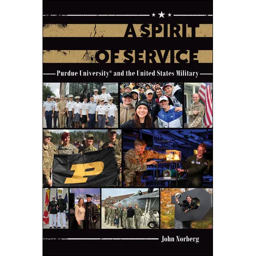 A Spirit of Service: Purdue University and the United States Military - Paperback