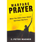 Warfare Prayer: What the Bible Says about Spiritual Warfare - Paperback