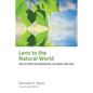 Lens to the Natural World: Reflections on Dinosaurs, Galaxies, and God - Paperback