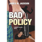 Bad Policy - Paperback