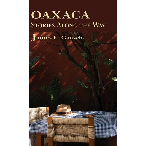 Oaxaca Stories Along the Way - Hardcover