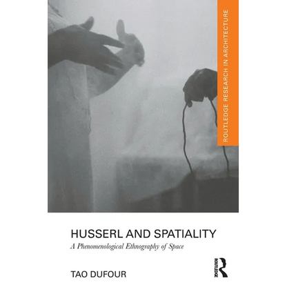 Husserl and Spatiality: A Phenomenological Ethnography of Space - Paperback