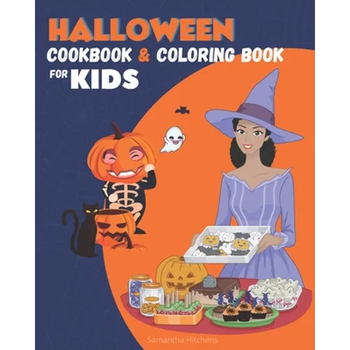 Halloween Cookbook for Kids and Coloring Book: Fun Halloween Recipes For kids to Make, Color, Taste and Have Fun - Halloween Cooking Kids - Paperback