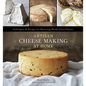 Artisan Cheese Making at Home: Techniques & Recipes for Mastering World-Class Cheeses [A Cookbook] - Hardcover