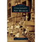 Cincinnati Art Museum - Hardcover