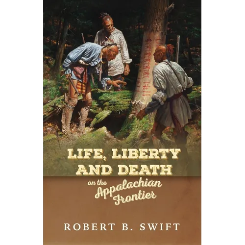Life, Liberty and Death on the Appalachian Frontier - Paperback