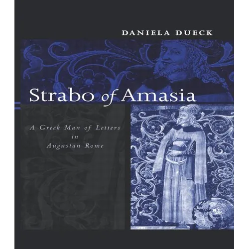 Strabo of Amasia: A Greek Man of Letters in Augustan Rome - Paperback