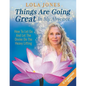 Things Are Going Great In My Absence: How To Let Go And Let The Divine Do The Heavy Lifting 12th Anniversary Edition - Paperback