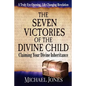 The Seven Victories of the Divine Child: Claiming Your Divine Inheritance - Paperback