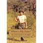 Where's My Sister?: My Little Sister's Struggle with Addiction, Adoption, and Mental Illness - Paperback