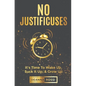 No Justificuses: It's Time To Wake Up, Suck It Up, & Grow Up - Paperback