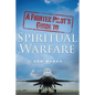 A Fighter Pilot's Guide To Spiritual Warfare - Paperback
