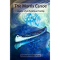 The Morris Canoe: Legacy of an American Family - Paperback