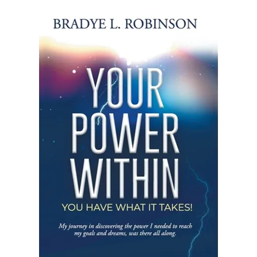 Your Power Within, You Have What It Takes! - Hardcover