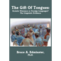 The Gift of Tongues: Ecstatic Utterance or Foreign Languages? the Linguistic Evidence - Hardcover