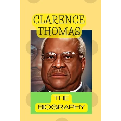 Clarence Thomas: The Biography - Paperback