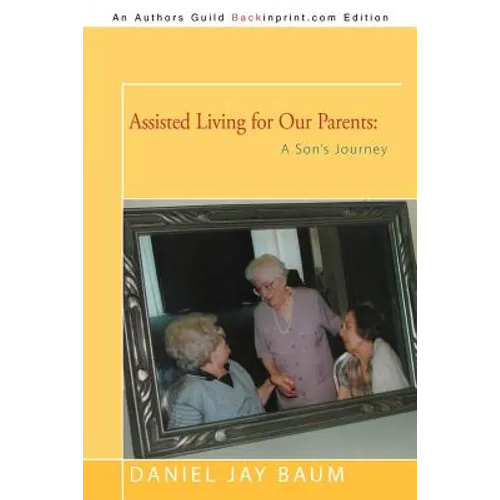 Assisted Living for Our Parents: A Son's Journey - Paperback