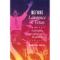 Before Lawrence V. Texas: The Making of a Queer Social Movement - Paperback
