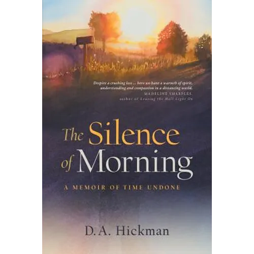 The Silence of Morning: A Memoir of Time Undone - Paperback