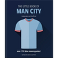 The Little Book of Man City: More Than 170 Blue Moon Quotes - Hardcover