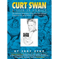 Curt Swan a Life in Comics - Hardcover