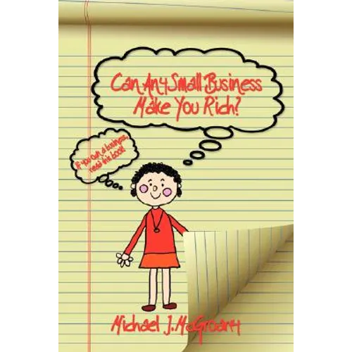 Can Any Small Business Make You Rich? - Paperback