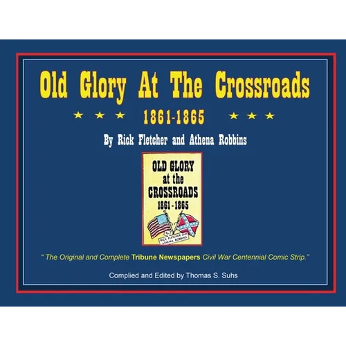 Old Glory at the Crossroads 1861-1865 - Paperback