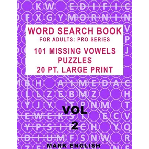 Word Search Book For Adults: Pro Series, 101 Missing Vowels Puzzles, 20 Pt. Large Print, Vol. 2 - Paperback