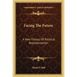 Facing the Future: A New Theory of Political Representation - Paperback