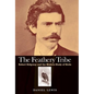 Feathery Tribe: Robert Ridgway and the Modern Study of Birds - Hardcover