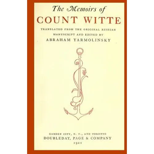 The Memoirs of Count Witte: Translated from the Original Russian Manuscript and Edited ny Abraham Yarmolinksy - Paperback