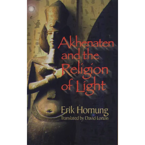 Akhenaten and the Religion of Light - Paperback