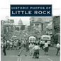 Historic Photos of Little Rock - Hardcover