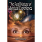 The Real Nature of Mystical Experience - Paperback