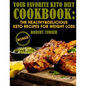 Your Favorite Keto Diet Cookbook: The Healthy & Delicious Keto Recipes for Weight Loss - Paperback
