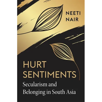 Hurt Sentiments: Secularism and Belonging in South Asia - Hardcover