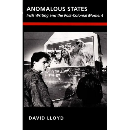 Anomalous States: Irish Writing and the Post-Colonial Moment - Paperback